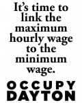 It's time to link the maximum wage to the minimum wage. Occupy Dayton