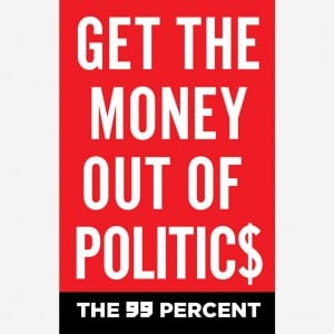 Sticker; get the money out of politics- the 99%