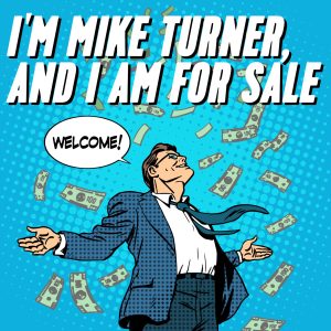 I'm Mike Turner and I am for sale, 11 Billionaires sponsor me