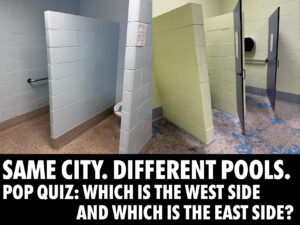The City of Dayton has two pools on two sides of town. Which bathroom is on the east side and which is on the west side?
