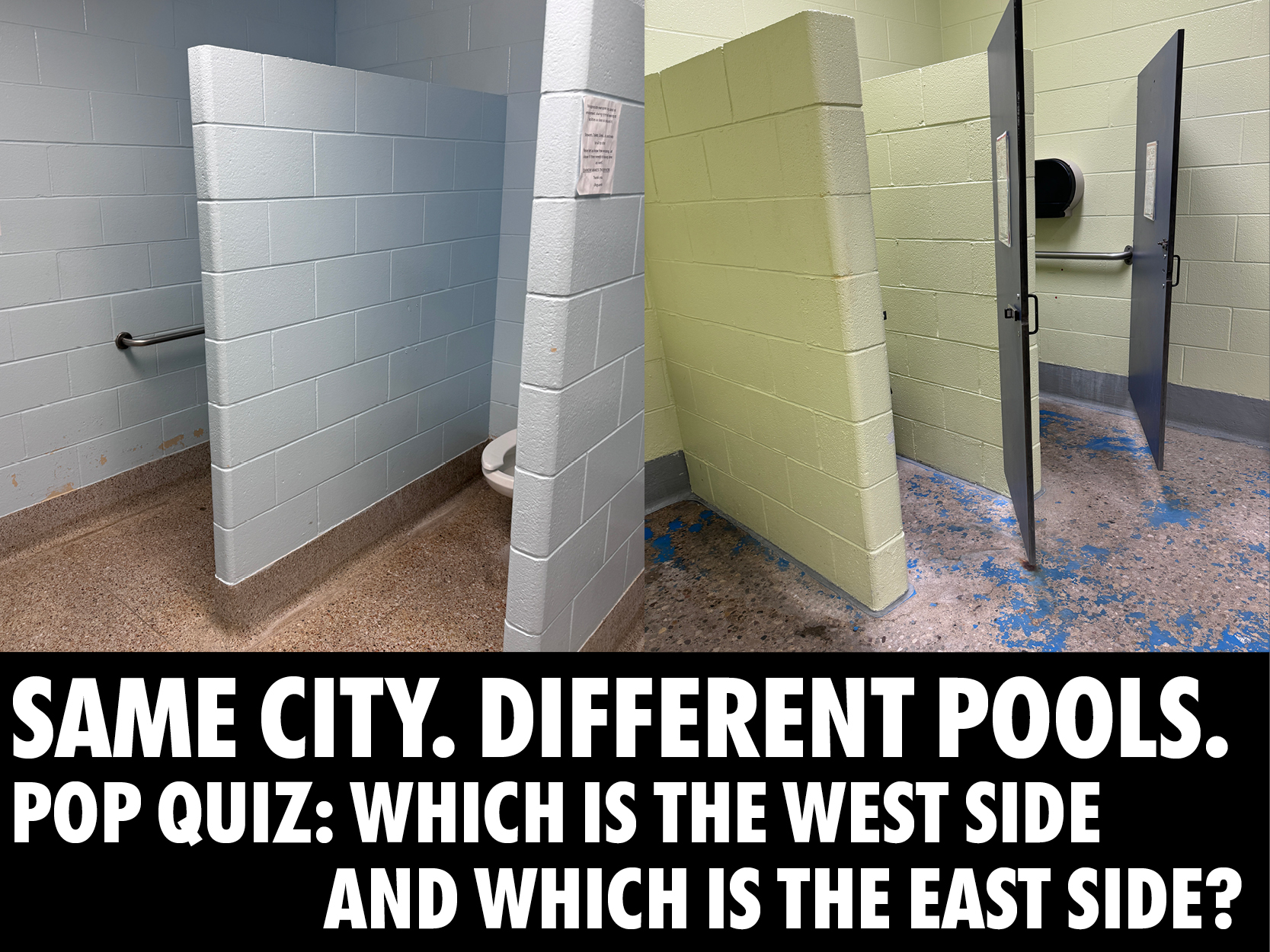 The City of Dayton has two pools on two sides of town. Which bathroom is on the east side and which is on the west side?