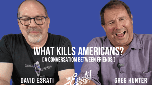 David Esrati and Greg Hunter talk about what's killing Americans
