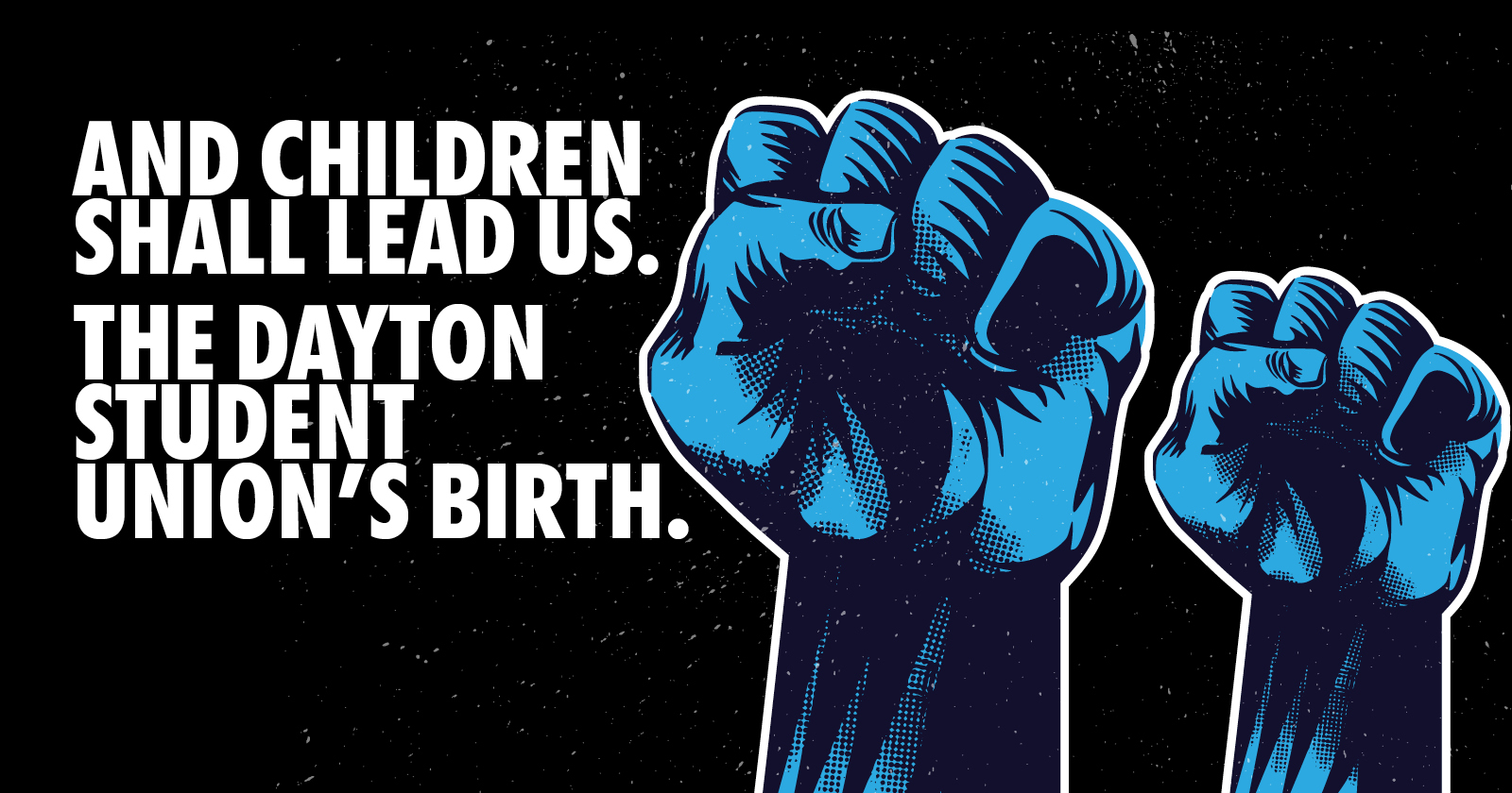 And Children Shall Lead us- the Dayton Student Union's birth