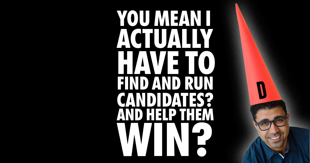 Montgomery County Dem Party Chair actually has to find candidates and help them win- something he's not capable of doing