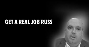 Get a real job Russ Joseph