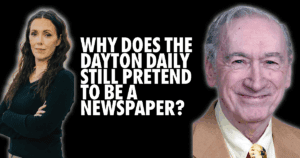 WHY DOES THE DAYTON DAILY STILL PRETEND TO BE A NEWSPAPER?