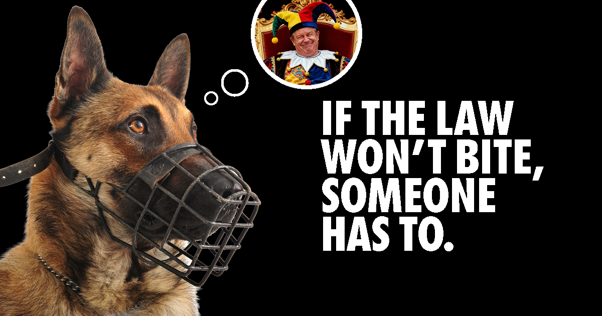 Law won’t bite If the law won't bite, someone has to
