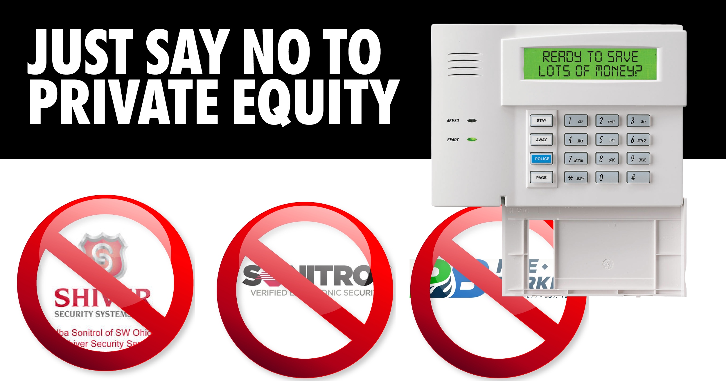 Save money by ditching sonitrol, shiver security and Pye-Barker